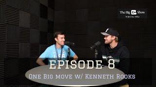 One Big Move W/ Kenneth Rooks | The Big E Show