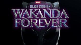 Wakanda Forever is Amazing