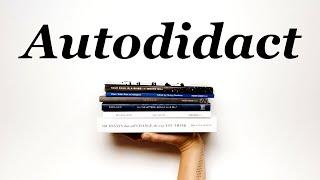 Why be an Autodidact? | Autodidact