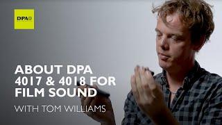 Tom Williams talks DPA 4017s and 4018s for film sound recording