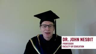 Faculty of Education – Message from Dr. John Nesbit