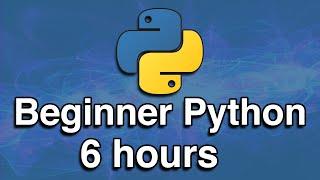 Beginner Python Programming All-in-One Tutorial Series (6 HOURS!)