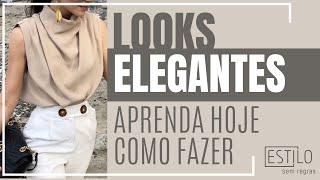 Aprenda Como Montar Looks Elegantes Hoje