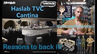 Reasons to back the Star Wars Haslab Cantina MAKMCSWF