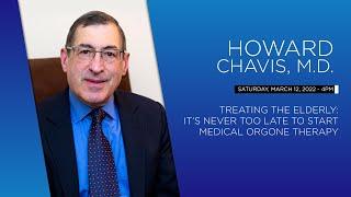 Treating the Elderly: It's Never Too Late to Start Medical Orgone Therapy by Howard Chavis, M.D.