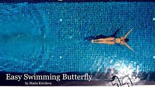 Easy swimming Butterfly by @MARIAKRIVILEVA | Техника плавания легкого и плавного баттерфляя