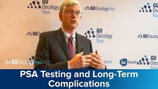 Long-Term Complications of Prostate Cancer Treatment: PSA Testing