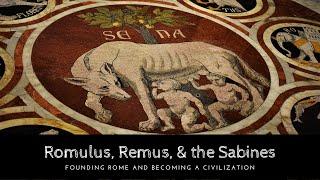 Romulus, Remus, & the Sabine Women: Founding Roman Civilization