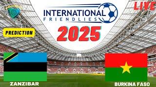 Zanzibar vs Burkina Faso FIFA International Friendly 2025 Match Preview Prediction