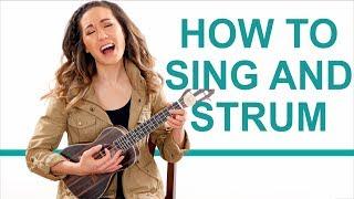 How to Sing and Strum - 3 Ways