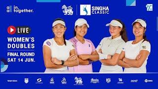 SINGHA CLASSIC 2025 (Women's Doubles Final Round)
