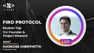 Fireside Chat With Reuben Yap - Project Steward of Firo Protocol - Privacy & Zero Knowledge Proof