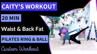 CAITY'S WORKOUT / 20 MIN SMALL WAIST AND BACK FAT WORKOUT / PILATES RING AND BALL / STANDING & MAT!