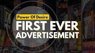 First Advertisement Ever (Power of Desire)