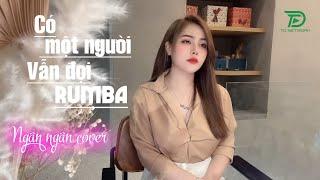 CÓ MỘT NGƯỜI VẪN ĐỢI - VIET LEE | NGÂN NGÂN COVER RUMBA - Có một người vẫn đứng đó, vẫn yêu anh..