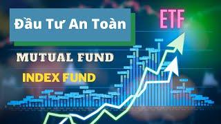 Đầu Tư An Toàn Vào Chứng Khoán Mỹ | Giải Thích Chi Tiết về Mutual Fund, Index Fund, và ETF