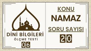 Dini Bilgileri Ölçme Testi 06 (Namaz ile ilgili sorular)