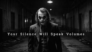 Your Silence Will Speak Volumes They Can Never Ignore