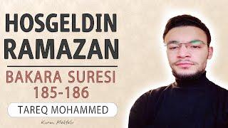 Bakara suresi 185-186 anlamı dinle Tareq Mohammed (Bakara suresi arapça yazılışı okunuşu ve meali)