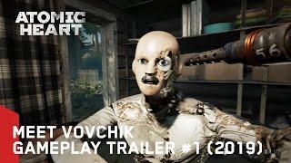 Atomic Heart - Meet Vovchik Gameplay Trailer #1 (2019)