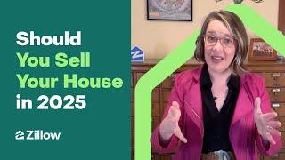 Should You Sell Your House In 2025? | Market Trends | Zillow