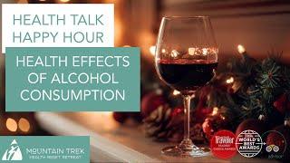 Health Effects of Alcohol Consumption | Health Talk Happy Hour