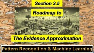 Roadmap to Section 3.5 Evidence Approximation - Pattern Recognition and Machine Learning