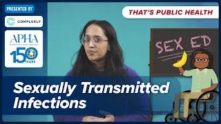 Why are STIs still a public health issue? Episode 12 of "That's Public Health"