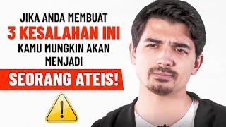 Jika Anda Membuat 3 Kesalahan Ini, Mungkin Kamu Akan Menjadi Seorang Ateis!