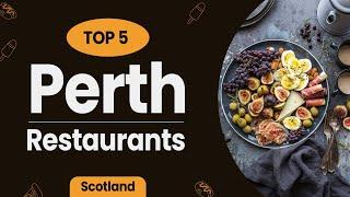 Top 5 Restaurants in Perth | Scotland - English