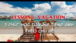 LESSON 1: VACATION || 3 phút học từ vựng tiếng anh theo chủ đề - iYOLO English