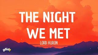 Lord Huron - The Night We Met (Lyrics)