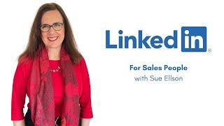 LinkedIn For Sales People with Sue Ellson Independent LinkedIn Specialist