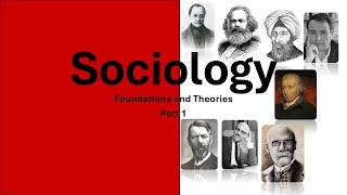 Sociology- Foundations and Theories (Part 1)