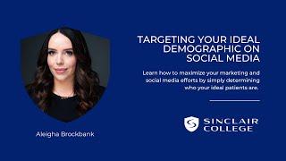 [Webinar] Targeting Your Ideal Demographic on Social Media #sinclaircollege #socialmedia