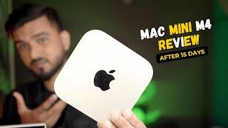 Mac Mini M4 Review - Real User Experience After 15 Days! Should you Buy???