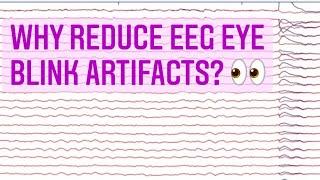 why reduce EEG eye blink artifacts?