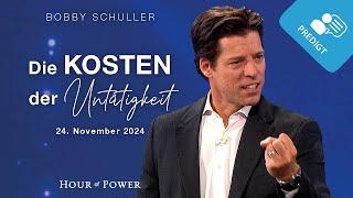 Die Kosten der Untätigkeit! - Predigt von Bobby Schuller