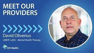 David Oliverius, LIMHP, LADC - Mental Health Therapy - CHI Health