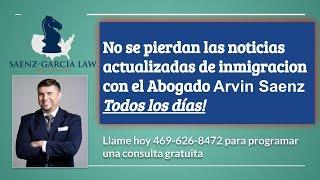 Inmigracion con el Abogado Arvin Saenz