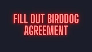 Filling out Bird dog agreement