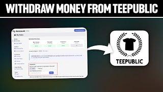 How To Withdraw Money From Teepublic 2024! (Full Tutorial)