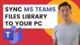 How to sync Microsoft Teams File Library to File Explorer on your PC