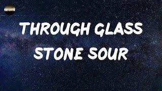 Stone Sour - Through Glass (Lyrics)