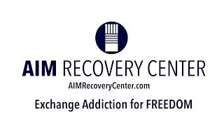 AIM Recovery Center   Exchange Addiction for Freedom | produced by Digiworld Media