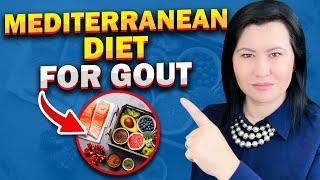 How to treat Gout Pain with the Mediterranean Diet ?