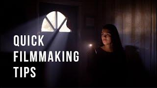 Quick Filmmaking Tips