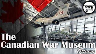 Exploring The Canadian War Museum | Ottawa: Uncovering Canada's Military History