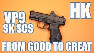 HK VP9 SK SCS...FROM GOOD TO GREAT!