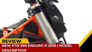 New KTM 690 ENDURO R 2025 | MODEL DESCRIPTION